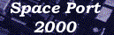 Space Port 2000